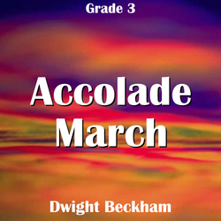 'Accolade March' by Dwight Beckham. Grade 3 sheet music for school bands