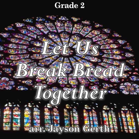 'Let Us Break Bread Together' by Jayson Gerth. Grade 2 sheet music for school bands
