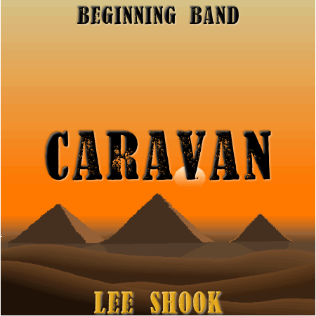 'Caravan' by Lee Shook. Beginning Band sheet music for school bands