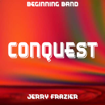 'Conquest' by Jerry Frazier. Beginning Band sheet music for school bands
