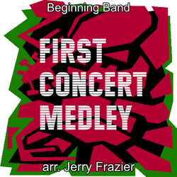 'First Concert Medley' by Jerry Frazier. Beginning Band sheet music for school bands