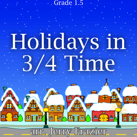 'Holidays in 3/4 Time' by Jerry Frazier. Holiday Music sheet music for school bands