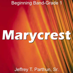 'Marycrest' by Jeffrey Parthun. Beginning Band sheet music for school bands