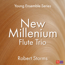 'New Millennium - Flute Trio' by Robert Storms. Ensemble - Woodwind sheet music for school bands
