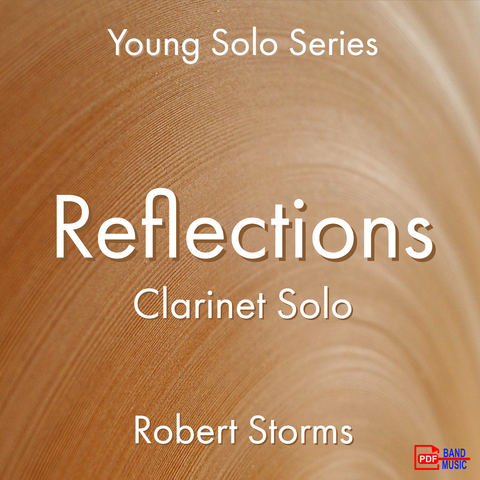 'Reflections - Clarinet' by Robert Storms. Ensemble - Woodwind sheet music for school bands