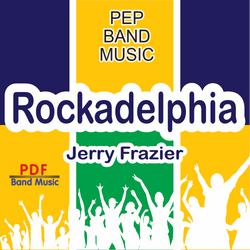 'Rockadelphia' by Jerry Frazier. Pep Band sheet music for school bands