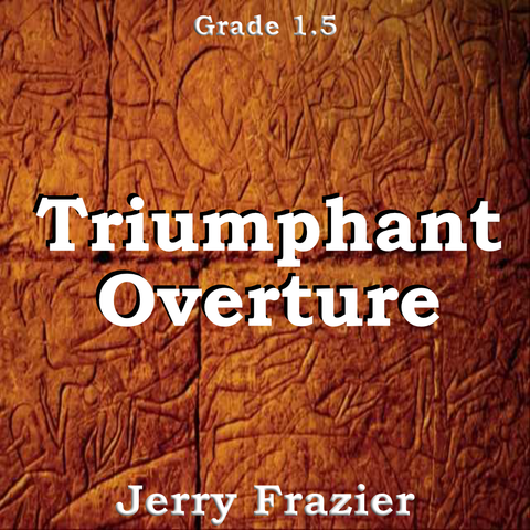 'Triumphant Overture' by Jerry Frazier. Grade 1 sheet music for school bands